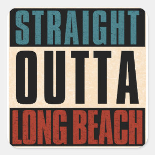 Straight Outta Long Beach California CA Square Sticker