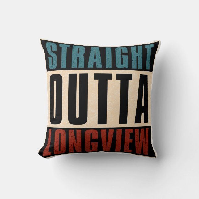 Straight Outta Longview Texas TX Cushion (Front)