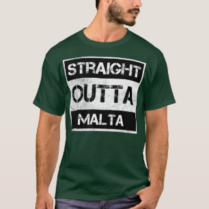 Straight Outta Malta Traveller Gift Country Expat T-Shirt
