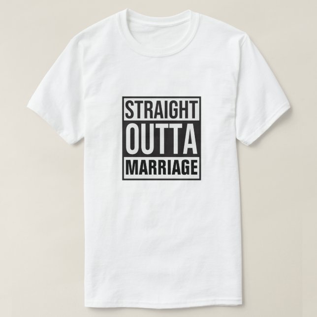 Straight Outta Marriage T-Shirt (Design Front)