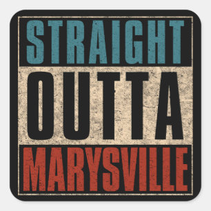 Straight Outta Marysville Washington WA Square Sticker