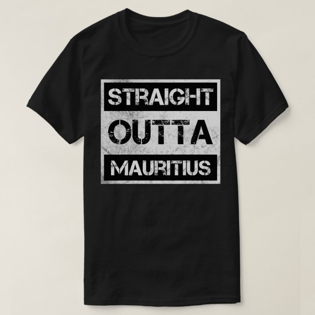 Straight Outta Mauritius Traveller Gift Country Ex T-Shirt (Design Front)
