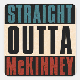 Straight Outta McKinney Texas TX Square Sticker