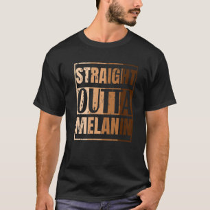 Straight Outta Melanin Black Live Matter History M T-Shirt