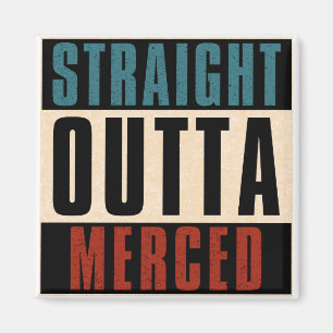 Straight Outta Merced California CA Magnet