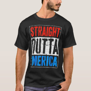 Straight Outta Merica T- 4th of July T-Shirt