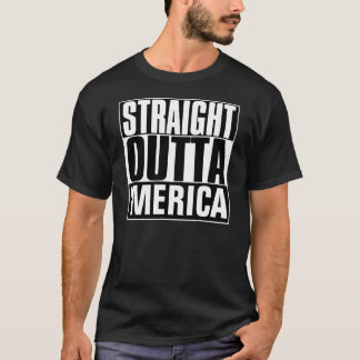 STRAIGHT OUTTA 'MERICA T-SHIRT