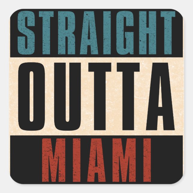 Straight Outta Miami Florida FL Square Sticker (Front)