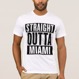 STRAIGHT OUTTA MIAMI T-shirts