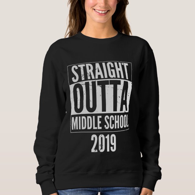 Straight Outta Middle School 2019 Graduation Graph Sweatshirt (Front)