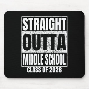 Straight Outta Middle School Cl Of 2026 School Gra Mouse Pad