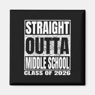 Straight Outta Middle School Funny 2026 Middle Gra Magnet