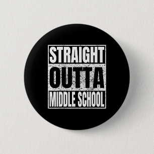 Straight Outta Middle School Funny Cl 2026 Graduat 6 Cm Round Badge