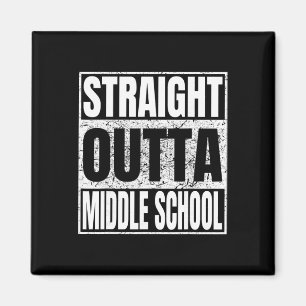 Straight Outta Middle School Funny Cl 2026 Graduat Magnet
