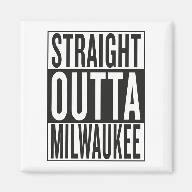 straight outta Milwaukee Magnet (Front)