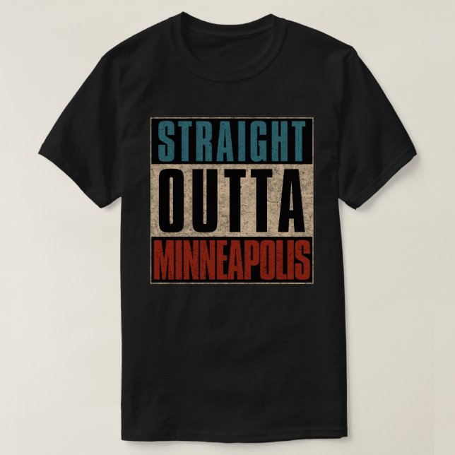 Straight Outta Minneapolis Minnesota MN T-Shirt (Design Front)
