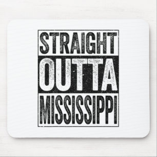 Straight Outta Mississippi Ms State Mouse Pad