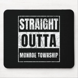 Straight Outta Monroe Township New Jersey Mouse Pad