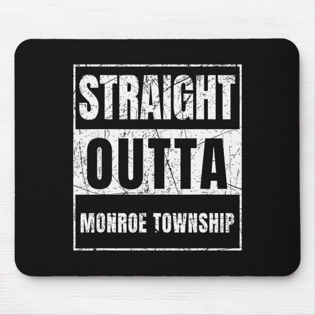 Straight Outta Monroe Township New Jersey  Mouse Pad (Front)