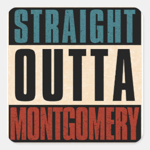 Straight Outta Montgomery Alabama AL Square Sticker
