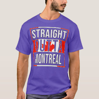Straight Outta Montreal Gift for Canadian From Mon T-Shirt