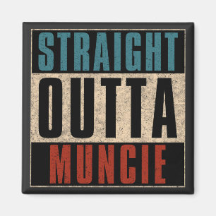 Straight Outta Muncie Indiana IN Magnet