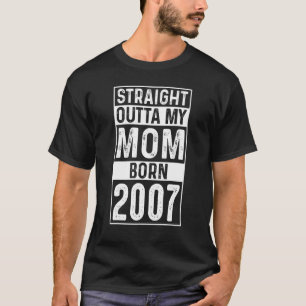 Straight Outta My Mum Born 2007 15th Birthday T-Shirt