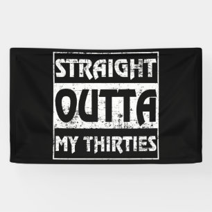 Straight Outta My Thirties Funny 30th Birthday Gif Banner