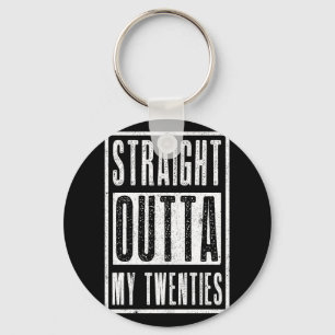Straight Outta My Twenties 30th Birthday 1992 Key Ring