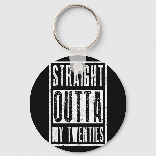 Straight Outta My Twenties 30th Birthday 1992 Key Ring (Front)