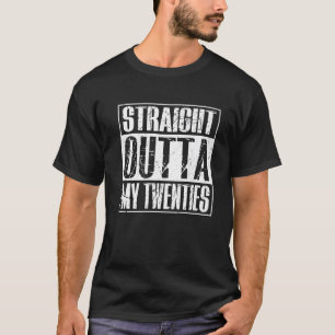 Straight Outta My Twenties 30Th Birthday Vintage D T-Shirt