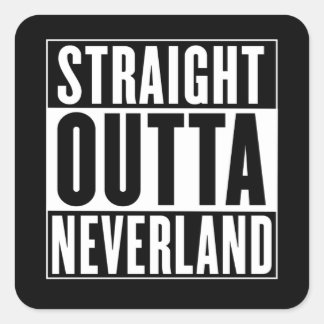 Straight Outta Neverland Square Sticker