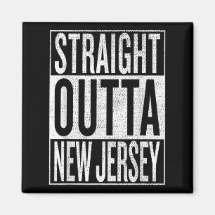 Straight Outta New Jersey Great Travel &amp;  Magnet