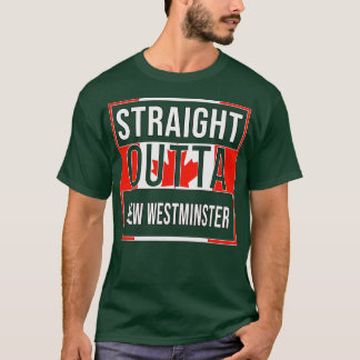 Straight Outta New Westminster Gift for Canadian F T-Shirt