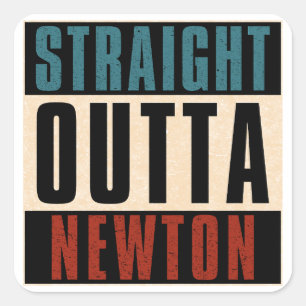 Straight Outta Newton Massachusetts MA Square Sticker