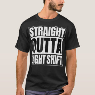 Straight Outta Night Funny Night Job T-Shirt