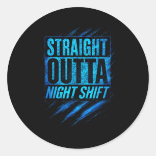 Straight Outta Night Shift - Funny Owl Workers  Classic Round Sticker