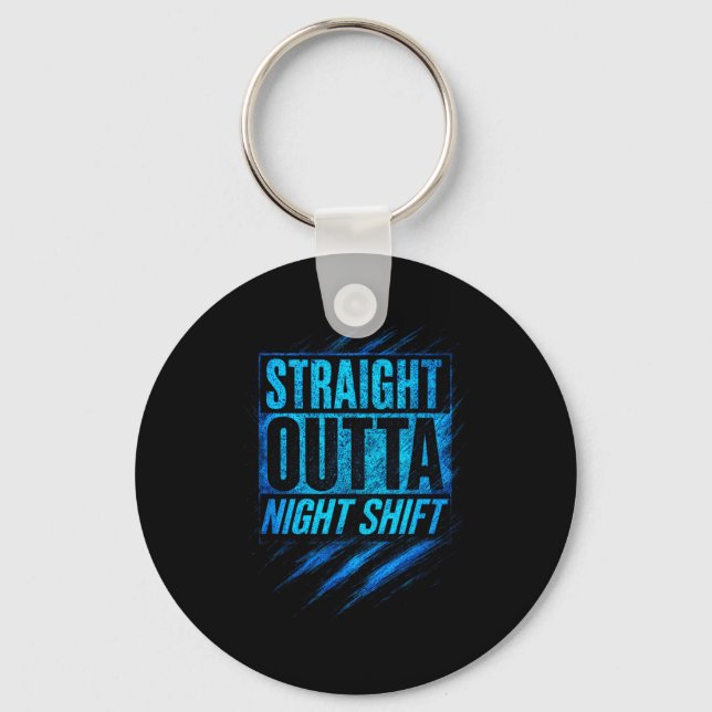 Straight Outta Night Shift - Funny Owl Workers  Key Ring (Front)
