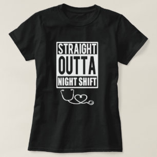 Straight Outta Night Shift Nurse Shirt Women