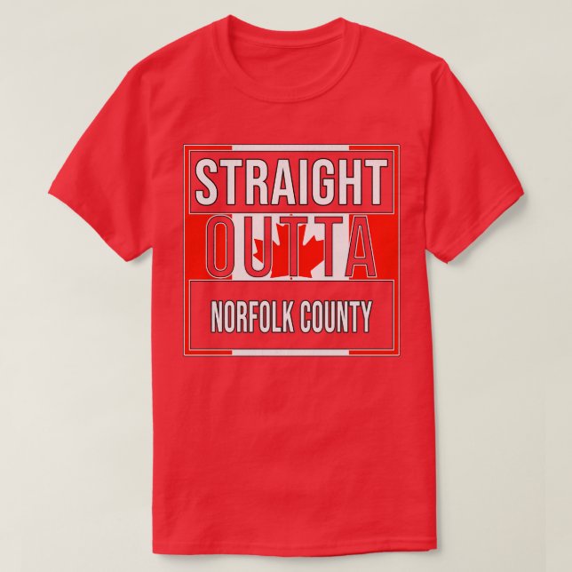 Straight Outta Norfolk County Gift for Canadian Fr T-Shirt (Design Front)