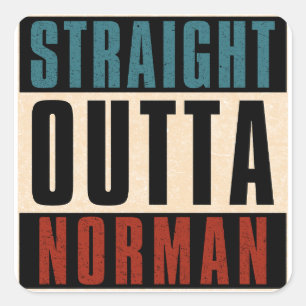 Straight Outta Norman Oklahoma OK Square Sticker