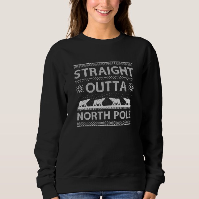 Straight Outta North Pole Sweatshirt (Front)