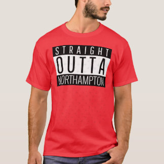 Straight Outta Northampton T-Shirt