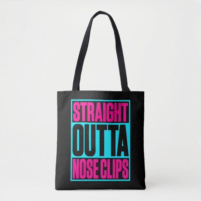 Straight Outta Nose Clips Synchronised Swimming Tote Bag (Front)