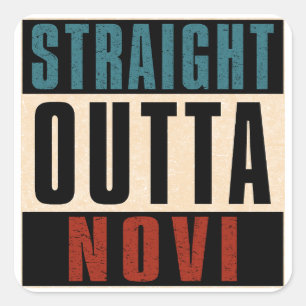 Straight Outta Novi Michigan MI Square Sticker
