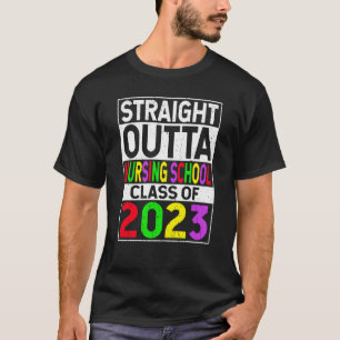 Straight Outta Nursing School 2023 Graduation T-Shirt