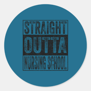 Straight outta nursing school class of 2026 classic round sticker