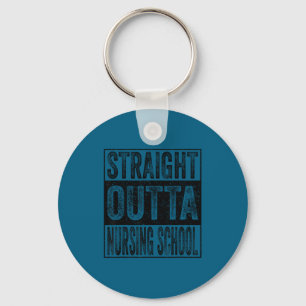 Straight outta nursing school class of 2026 key ring