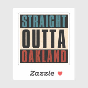 Straight Outta Oakland California CA