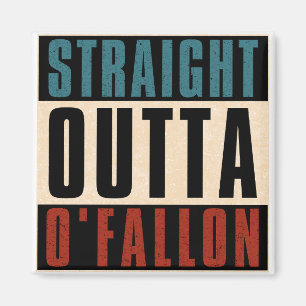 Straight Outta O'Fallon Missouri MO Magnet